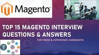 Magento Interview Questions and Answers | Top Best 15 Q&A | Magento Interview Tips