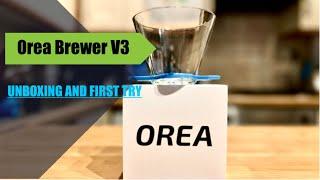 Orea Brewer V3 is here. | Unboxing and first use.