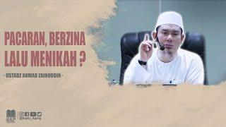 PACARAN, BERZINA LALU MENIKAH ? | USTADZ AHMAD ZAINUDDIN