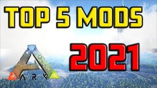 TOP 5 ARK MODS 2021!