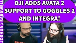 DJI Adds Avata 2 Supports to Goggles 2 And Integra! - FPV News