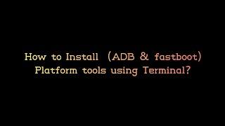 How to install ADB Tools in Linux Using Terminal SDK Platform Tools