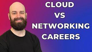 Cloud vs Network Engineering  - Salaries,  Jobs, and Certifications