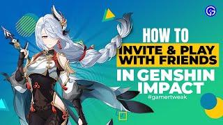 How to Invite & Play with Friends in Genshin Impact - How to Unlock Co-op Mode in Genshin Impact!