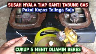 Cara Mengatasi Kompor Gas Yang Susah Menyala TIAP GANTI TABUNG GAS