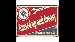 Gassed Up And Greasy With Nick And Dan ep1