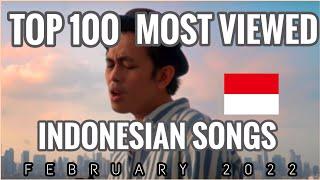 [TOP 100] Most Viewed Indonesian Songs Of All Time | February 2022