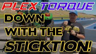 Plex Torque: Down With The STICKTION