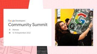 Warsaw Highlights | Google Developers Community Summit 2022 | Europe