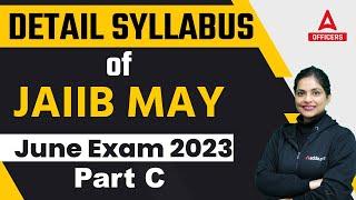 Detailed Syllabus Of JAIIB May June Exam 2023 | Part C