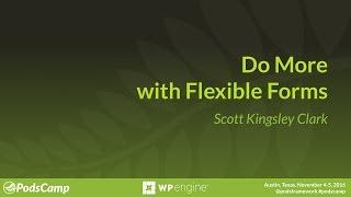 Do More with Flexible Forms and Pods