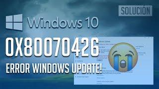 Error Windows Update 0X80070426 en Windows 10 -「4 Soluciones!」2024