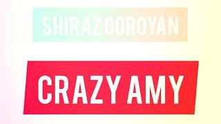 Shiraz Goroyan - Crazy Amy