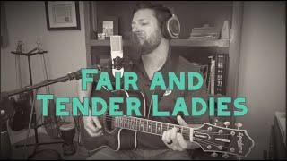 Fair and Tender Ladies