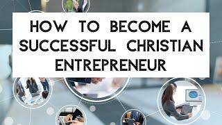 How To Become A Successful Christian Entrepreneur - with Cory Gray