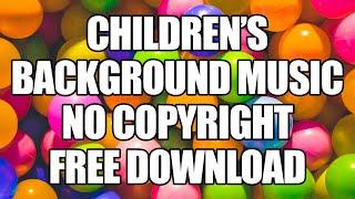 HAPPY CHILDREN'S BACKGROUND MUSIC | YOUTUBE VIDEOS | KIDS POPULAR SONGS | NO COPYRIGHT FREE DOWNLOAD