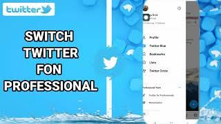 How To Switch Twitter For Professional On Twitter App