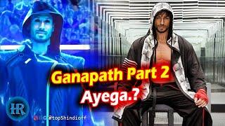 Ganapath Part 2 Ayega.. || @top5hindireview