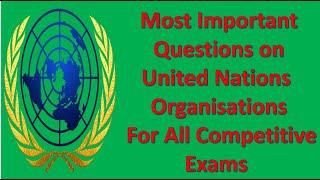 MCQs/ Most Important Questions on United Nations Organization / Quiz/ explanations/ for all  exams