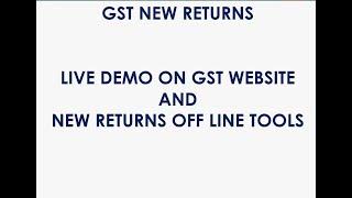 GST New Returns Live Demo on GST Website and Offline Tools