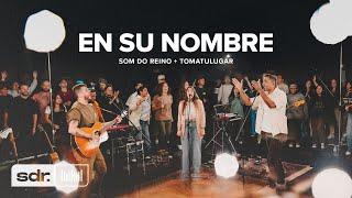 En Su Nombre (Clip Oficial) - Americas | Som do Reino + TOMATULUGAR