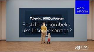 Tuleviku tööjõu foorm: Eestile on kombeks üks insener korraga?