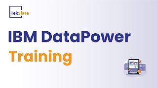 IBM DataPower Training | IBM DataPower Online Certification Course | IBM DataPower Demo - TekSlate