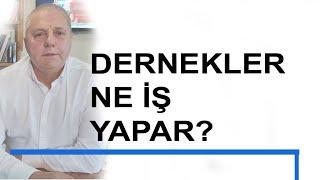 Dernekler ne iş yapar?