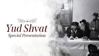 Yud Shevat - Special Presentation