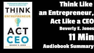 Think Like an Entrepreneur, Act Like a CEO: 50 Indispensable Tips to Help You Stay Afloat, Bounce