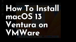 How To Install macOS 13 Ventura on VMWare | Files Added