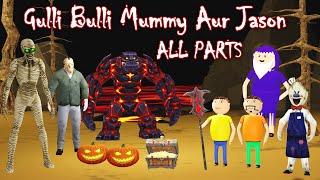 GULLI BULLI MUMMY AUR JASON FULL EPISODE | GULLLI BULLI CARTOON | MUMMY HORROR STORY