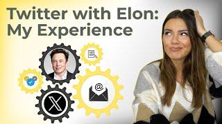 Twitter with Elon Musk: Major Changes & My Personal Experience