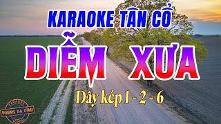 Karaoke Tân Cổ | DIỄM XƯA | Vọng cổ 3 câu 1-2-6 Dây Kép