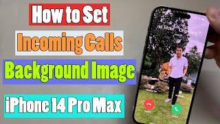 iPhone 14 Pro Max: How to Set Incoming Calls Background Image