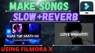 How to make slow+reverb songs in filmora X . #filmora