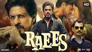 Raees Full Movie HD | Shah Rukh Khan | Mahira Khan | Nawazuddin Siddiqui | Review & Facts HD