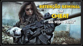 Retenção Seminal, um cheat da vida real - nofap