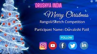 Durvakshi Patil ||Rangoli & Sketch competition organised by drushya india || Christmas competition