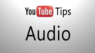 YouTube Tips: Audio