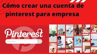 Cómo crear una cuenta de empresa en pinterest