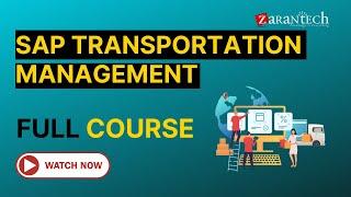 SAP TM (Transportation Management) - Full Course | ZaranTech
