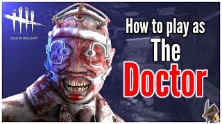 The Ultimate Beginners guide to THE DOCTOR | UPDATED DBD GUIDE