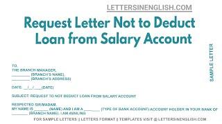 Request Letter Not To Deduct Loan From Salary Account