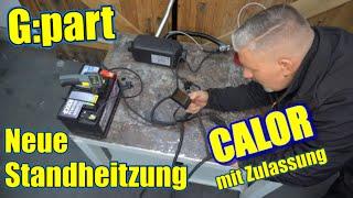 Neue Standheizung Calor mit Zulassung von G:part