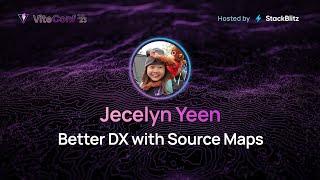 Jecelyn Yeen | Better DX with Source Maps | ViteConf 2023