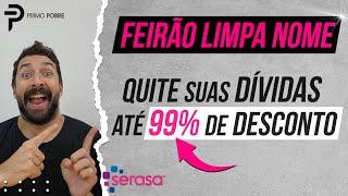 FEIRÃO SERASA LIMPA NOME 2024