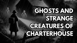 Ghosts and Strange Creatures of Charterhouse I Mr. Nightfall