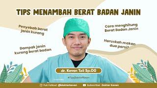 Cara Menambah / Menaikkan Berat Badan Janin | #TipsDokterKeven