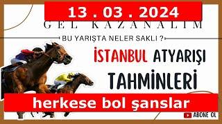13 Mart 2024 Çarşamba İstanbul At Yarışı Tahminleri At Yarışı Yorumlar-youtube-tjk-canlı bahis-canlı
